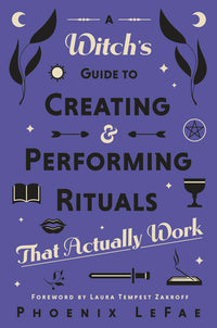 A Witch’s Guide & Performing Rituals That Actually Work